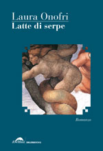 Latte di Serpe di Laura Onofri