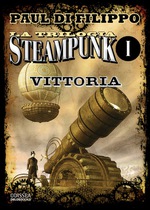 La Trilogia Steampunk: Vittoria