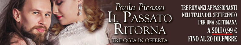 Paola Picasso: Trilogia Il passato ritorna
