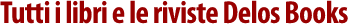 Tutti i libri e le riviste DelosBooks