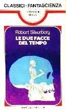 Le due Facce del Tempo - Classici Urania n. 39