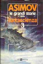 Le Grandi Storie della Fantascienza - SIAD - N. 3 - (1941) a cura di Isaac Asimov