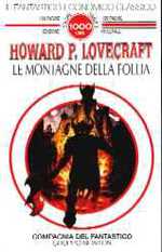 Lovecraft CINQUE romanzi: Le Montagne della Follia + Kadath + L'Orrore sotto il Tumulo + Il Richiamo di Cthulhu + L'Orrore di Dunwich.