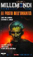 Al Posto dell'Umanità - Millemondi Primavera 2000 - 2 Romanzi: Il Figlio della Notte ( Williamson ) + L'Ospite del Senatore Horton ( Simak )