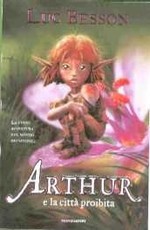 Arthur e la Città proibita + Arthur e la Vendetta di Maltazard + Arthur e la Guerra dei due mondi