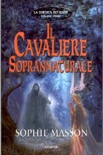 La Foresta dei Sogni - Ciclo completo 2 Volumi: Il Cavaliere Soprannaturale + La Signora dei fiori