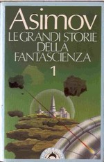 Primi 10 Volumi di Le Grandi Storie della Fantascienza : dal Nro 1 (Antologia di Racconti del 1939) al Nro 10 ( 1948)