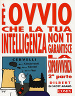 DILBERT E' ovvio che la tua Intelligenza non ti garantisce la Sopravvivenza - 2a Parte