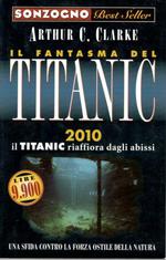 Il Fantasma del Titanic - 2010 Il Titanic riaffiora dagli abissi