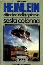 Cittadino della Galassia + Sesta Colonna - In unico volume
