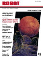 Robot N. 44 - Rivista di Fantascienza - Nuova Serie - Prima edizione