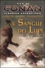 IL Sangue dei Lupi + La Furia del Cimmero - CONAN. Age of Hyborian Adventures - Ciclo del Cimmero - Completo 2 Volumi