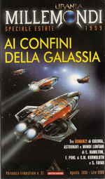 Ai confini della Galassia = Millemondi Estate 1999 ( Speciale) = 3 Romanzi: La Spedizione della V Flotta + Frugate il Cielo + Ulix il Solitario