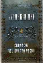 Il Viaggiatore - Cronache del Quarto Regno