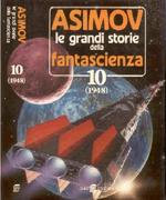 Le Grandi Storie della Fantascienza -SIAD - N. 10 (1948) - A cura di Isaac Asimov