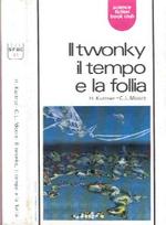 Il Twonky il Tempo e la Follia . Collana SFBC n. 41 - Brossura