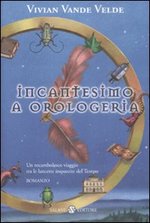 Incantesimo a Orologeria - collana Mondi Fantastici Salani