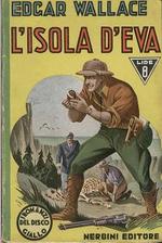 L'isola d'Eva = I romanzi del disco giallo N° I - Ed. 1942