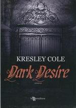 Dark Desire - Serie " Gli Immortali" di Kresley Cole