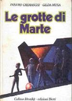 Le Grotte di Marte - PRIMA EDIZIONE DEL 1974