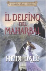 Il Delfino del Maharbal = Ciclo: Il Privilegio della Difesa Vol. 1° - Prima Edizione