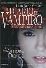 Strane Creature - Nuovo Ciclo de " Il Diario del Vampiro"  ispirato alla serie televisiva: The Vampires Diaries