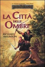 La Città delle Ombre - Forgotten Realms - La Trilogia degli Avatar (di Avatara) - Libro1°