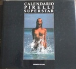 Calendario Pirelli Superstar - La fantastica storia del Calendario Pirelli 1964-1990