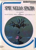 Spie nello Spazio = Segretissimo presenta: TRE Romanzi:  Incognita Uomo di Algys Budrys  & A Noi le Stelle di Poul Anderson & Ai Margini della Galassia di Lloyd Biggle