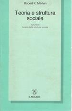 Teoria e Struttura Sociale - Vol. Secondo Analisi della Struttura Sociale