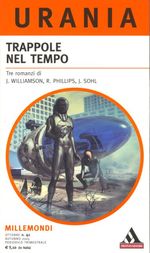 Trappole nel Tempo - 3 romanzi di J.Williamson, R. Phillips e J. Sohl - Millemondi Autunno 2005
