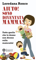 Aiuto, sono diventata mamma!