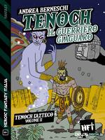 Tenoch, il guerriero giaguaro