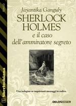 Sherlock Holmes e il caso dell'ammiratore segreto