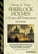 Sherlock Holmes e il caso dell’Imperatore morente