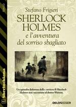 Sherlock Holmes e l'avventura del sorriso sbagliato