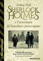 Sherlock Holmes e l’avventura del banchiere preoccupato