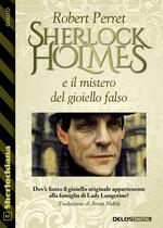 Sherlock Holmes e il mistero del gioiello falso
