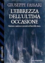 L’ebbrezza dell’ultima occasione