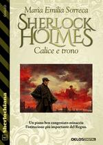 Sherlock Holmes Calice e trono