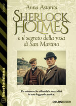 Sherlock Holmes e il segreto della rosa di San Martino
