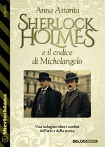 Sherlock Holmes e il codice di Michelangelo