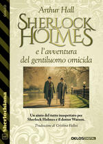 Sherlock Holmes e l&rsquo;avventura del gentiluomo omicida