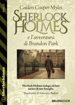Sherlock Holmes e l&rsquo;avventura di Brandon Park