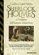 Sherlock Holmes e l&rsquo;enigma dell&rsquo;intruso misterioso