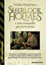 Sherlock Holmes e una tranquilla gita fuori porta