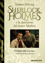 Sherlock Holmes e la sparizione del dottor Markey