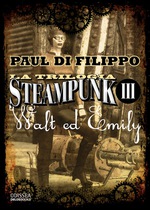 La Trilogia Steampunk: Walt ed Emily