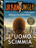Urban Jungle: L'uomo scimmia