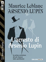 L'arresto di Arsenio Lupin